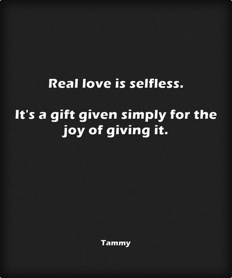 It’s not what you can get as romantic feelings are; love is about giving, not receiving. Selfless Quotes, Joy Of Giving, Selfless Love, Healthy Quotes, Guilt Free Dessert, Peer Pressure, Success And Failure, True Facts, Lose 20 Pounds