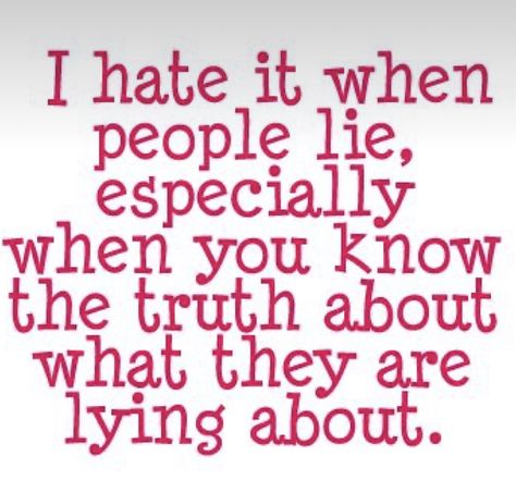 Quotes About People Lying To You, When You Know The Truth And People Lie, Deceitful People Quotes Betrayal, Lying Friends Quotes, Baelish Quotes, Dont Lie Quotes, Bitter People Quotes, Stop Caring Quotes, Evil People Quotes