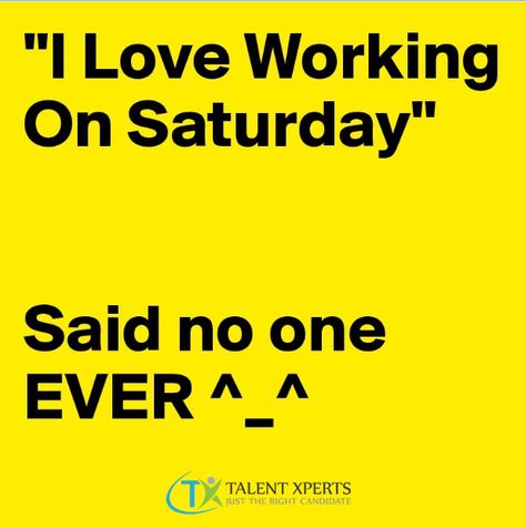 No work on #Saturday! Make the most of #Christmas this time! Saturday Work Humor, Working On Saturday, Cute Good Morning Quotes, Cute Good Morning, Work Humor, Going To Work, Morning Quotes, Good Morning Quotes, Work On