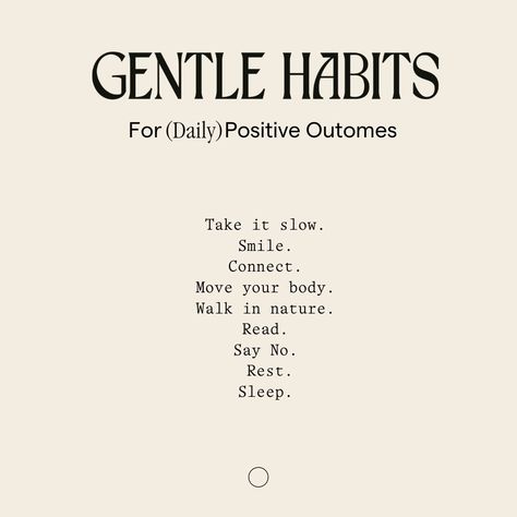 Gentle Habits, For Positive Outcomes. ⁠ #gentlehabits #slowlife #slowliving #riutals #wellness Wellness Habits Aesthetic, 2025 Habits, 2025vision Board, Habits Aesthetic, 2025 Quotes, Forming Habits, Gentle Life, Good Habits To Start, Creating Habits