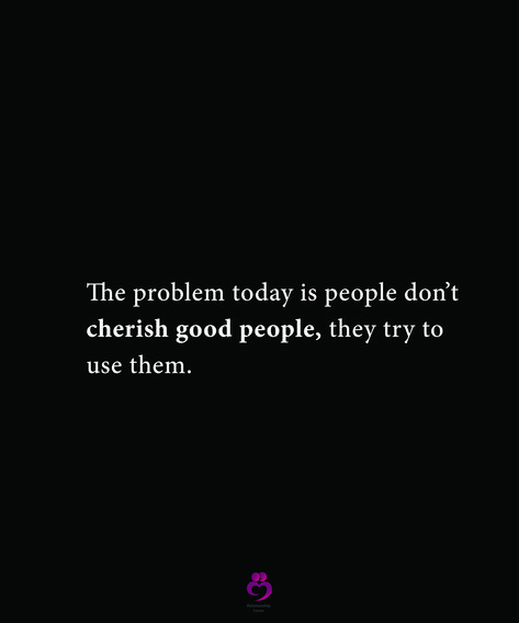 The problem today is people don’t cherish good people, they try to use them. #relationshipquotes #womenquotes Truth Hurts, Future Wife, Don't Give Up, Some People, Be Yourself Quotes, Good People, Relationship Quotes, Beautiful Photo, Quotes