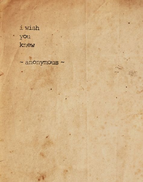 i wish you knew / typewriter / words I Wish You Knew, Guy Friend, Trust Quotes, The Time Machine, Guy Friends, I Wish I Had, Old Paper, 6th Grade, Love Words