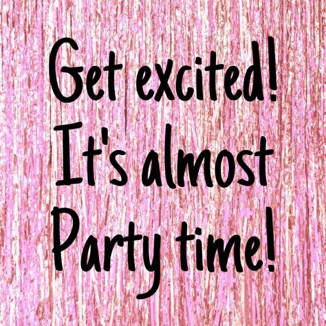 #Get #excited  it’s almost #party #time Party Time Quotes, Mary Kay Facebook Party, Pop Up Party, Mary Kay Facebook, Mary Kay Inspiration, Mary Kay Gifts, Pure Romance Consultant, Pampered Chef Party, Facebook Engagement Posts