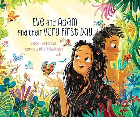 Amazon.com: Eve and Adam and their Very First Day: 9781681156255: Kimmelman, Leslie, Avgustinovich, Irina: Books Adam And Eve Illustration, Eve Illustration, Eve And Adam, Story Of Adam And Eve, Story Of Creation, Feminist Books, Show Of Hands, Jewish Books, Creation Story