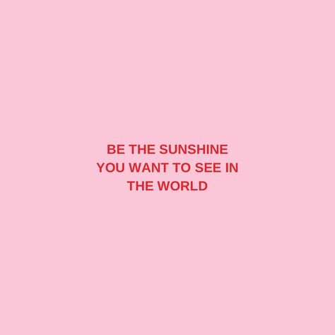 Be Sunshine Quotes, Sunshine Captions Instagram, Sunshine Girl Quotes, Be The Sunshine Quotes, Sunshine Quotes, World Quotes, Fix You, Instagram Captions, Girl Quotes