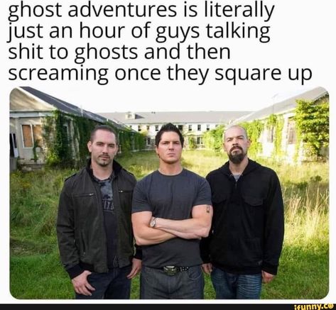 Ghost Hunting Memes, Guys Talking, Ghost Adventures Funny, Paranormal Aesthetic, Adventure Core, Ghost Adventures Zak Bagans, Ghost Shows, Buzzfeed Unsolved, Zak Bagans