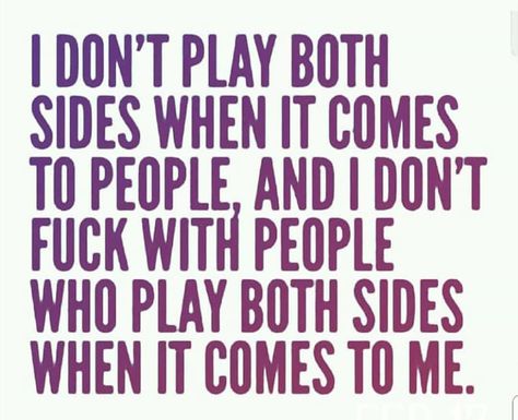 2 Faced People, Dont Play, Toxic People, Both Sides, Keep Calm Artwork, Siding, Life Quotes, Things To Come, Quotes