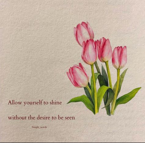 Qoutes About Positive Life Aesthetic, Tulips Quotes, Wonderful Quotes, Faith Quote, Love My Parents Quotes, Parents Quotes, Healing Affirmations, Strong Mind, Fav Quotes