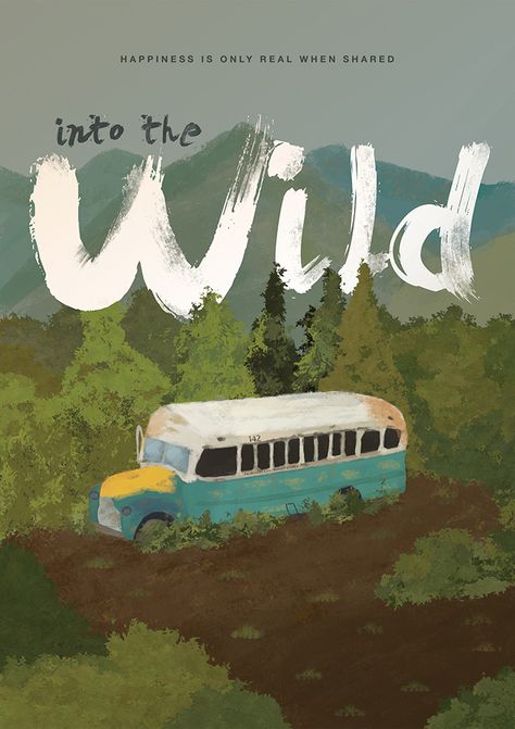 Into the Wild by Henrique Ferreira Wild Quotes, Wild Movie, Film Posters Art, Travel Movies, Film Poster Design, Minimal Poster, Cinema Posters, Movie Posters Minimalist, Alternative Movie Posters