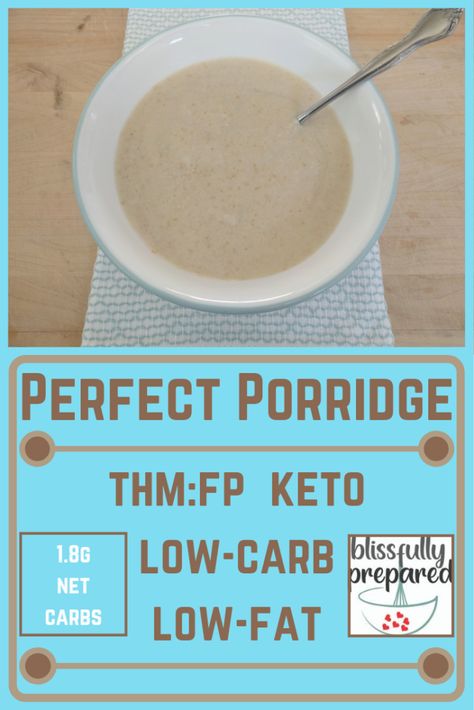 Perfect Porridge THM-Fuel-Pull Keto Low-Carb - blissfully prepared Thm Fuel Pull, Thm Meal Plans, Coconut Porridge, Thm Fp, Fuel Pull, Thm Breakfast, Trim Healthy Recipes, Trim Healthy Mama Plan, Oat Fiber