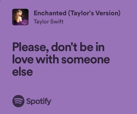 Enchanted Song, Relatable Song Lyrics Feelings, Enchanted By Taylor Swift, Relatable Lyrics Spotify, Best Lyrics, Relatable Song Lyrics Taylor Swift, Style Lyrics, Relatable Lyrics, Song Lyrics Memes