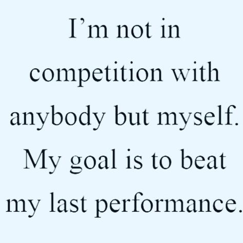 My goal is to be better than I was yesterday.  I'm not in competition with anyone.  I just want to be better everyday. Sunny Day Quotes, What Is Success, Positive Vibes Only, Fitness Motivation Quotes, Funny Animal Memes, Self Improvement Tips, Meaningful Quotes, Never Give Up, Self Improvement