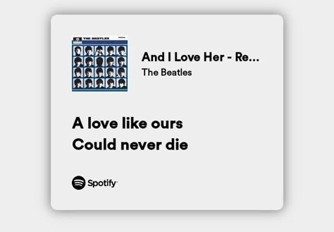 Love Spotify Lyrics, Love Lyrics For Him, Spotify Drawing, Beatles Love Songs, The Beatles Lyrics, Corny Quotes, Beatles Lyrics, All My Loving, Beatles Love