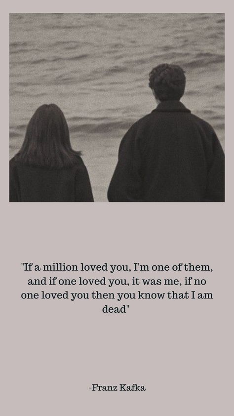 If A Million Loved You Franz Kafka, Fictional Love Quotes, Unsaid Feelings Quotes Love, Very Deep Quotes, Life Quotes Tumblr, Love Book Quotes, Paragraphs For Him, Poetic Quote, Words That Describe Feelings