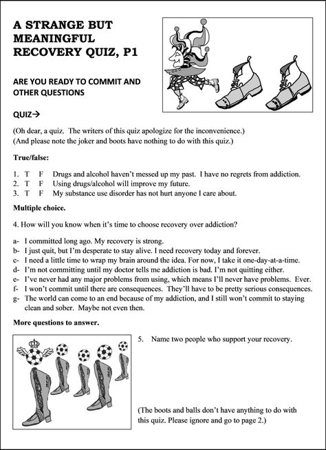 Click on picture to see quiz Recovery Quiz? Hmmm. Whether you’re looking for a platform to discuss denial, commitment, social support, coping skills, and memory… or just want something fun but therapeutic, this free quiz is what you need! The Strange But Meaningful Recovery Quiz is 6 pages in length, including instructions for providers, the […] The post The Strange But Meaningful Recovery Quiz first appeared on Kim Rosenthal, MD. Peer Support Specialist, Relapse Prevention Plan, Relapse Prevention, Care Coordination, Peer Support, Free Quiz, Personal Improvement, Free Learning, Meaning Of Life