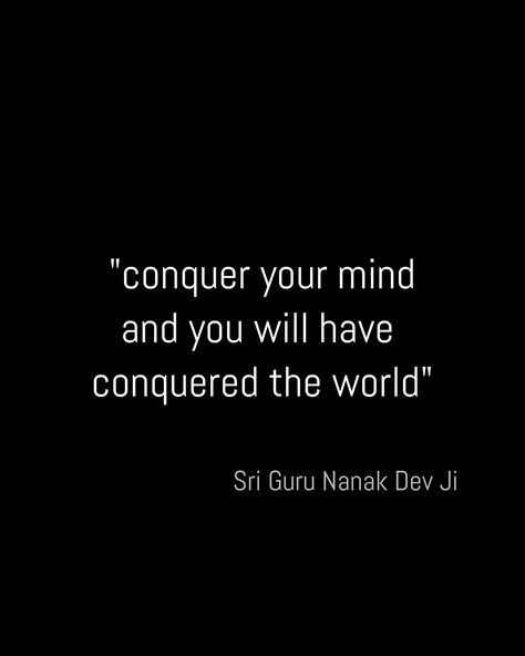 Guru Nanak Ji Quotes, Guru Nanak Dev Ji Quotes In English, Sikh Gurbani Quotes, Guru Gobind Singh Ji Quotes, Guru Nanak Dev Ji Quotes, Guru Nanak Quotes, Sikhism Quotes, Sri Guru Nanak Dev Ji, Conquer Your Mind