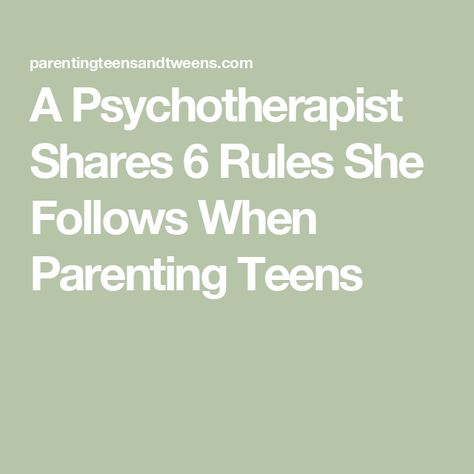 A Psychotherapist Shares 6 Rules She Follows When Parenting Teens Parenting Teens Quotes, Parenting Advice Teenagers, Teen Parenting, Parenting Rules, Five Love Languages, Parenting Teenagers, Teenager Quotes, Different Emotions, Passive Aggressive