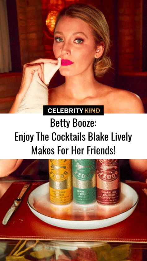 Blake Lively sits behind three cans of Betty Booze cocktails, wiping her mouth. Betty Buzz Mocktail Recipes, Betty Buzz Cocktails, Betty Buzz Recipes, Betty Buzz, No Gossip, Booze Drink, Bourbon Drinks, News Presenter, Sweet Stories