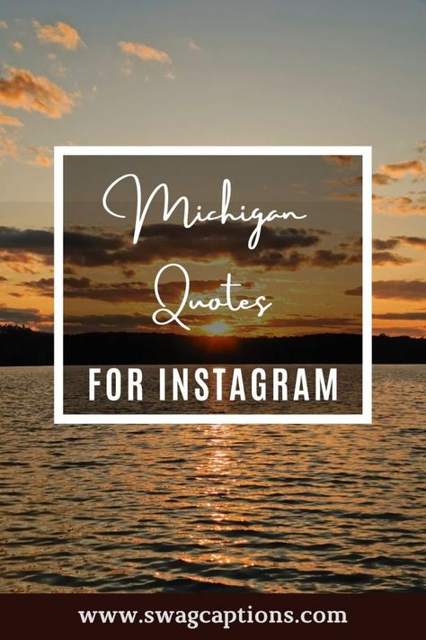 BEST Michigan Captions And Quotes For Instagram In 2022 Awesome Captions, Michigan Quotes, Lake Captions, Lake Rules, Lake Quotes, Marquette Michigan, City Quotes, Michigan Beaches, Traverse City Michigan