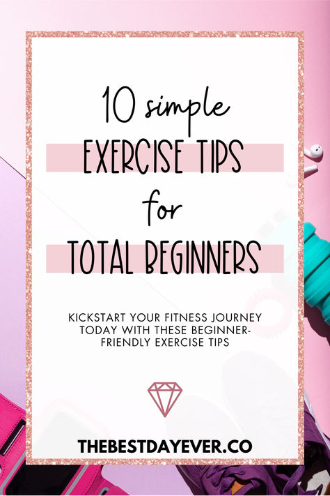 10 Simple Exercise Tips for Beginners: Kickstart Your Fitness Journey Today With these Beginner-Friendly Exercise Tips Starting Exercise When Out Of Shape, Starting To Workout Again, Start Being Healthy, Easy Exercises For Beginners, Starting To Workout, Healthy For Beginners, Goals Design, How To Start Exercising, Ways To Feel Better