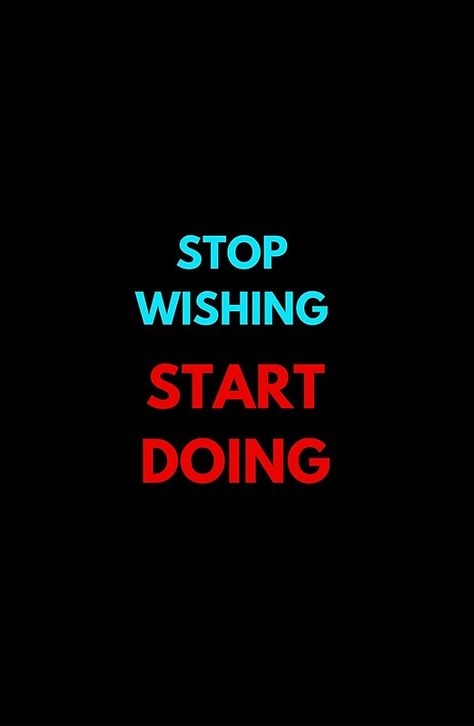 STOP WISHING START DOING Stop Wishing Start Doing, Motivational Slogans, Motivational Phrases, Entrepreneur Quotes, Positive Thoughts, Framed Art Print, Positive Affirmations, Inspirational Words, Galaxy Phone