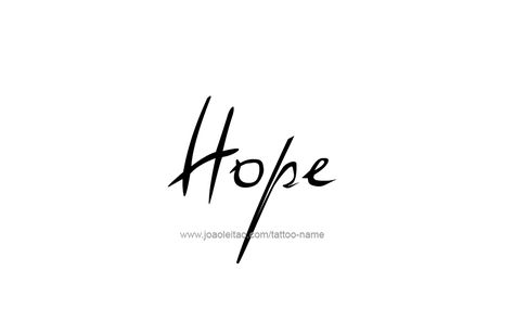 Hope Inspirational Name Tattoo Designs | Tattoos with Names Hope Tattoo Ideas For Men, Hope Tattoo Fonts, Hope Tattoo Designs, Hope Logo Design, Hope Lettering, Word Names, Hope Word Art, Best Tattoo Fonts, Hope Logo