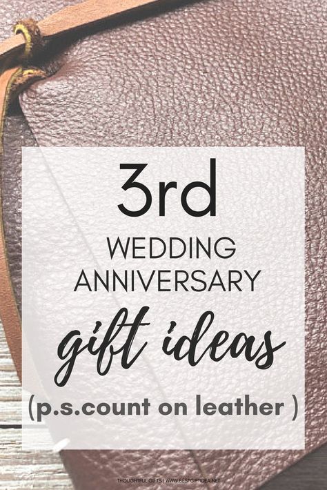 Leather Wedding Anniversary Gifts, Third Wedding Anniversary Gifts, 3 Year Wedding Anniversary, 3rd Year Anniversary, Wedding Anniversary Gift Ideas, 3rd Year Anniversary Gifts, Third Wedding Anniversary, Traditional Anniversary Gifts, 1st Wedding Anniversary Gift