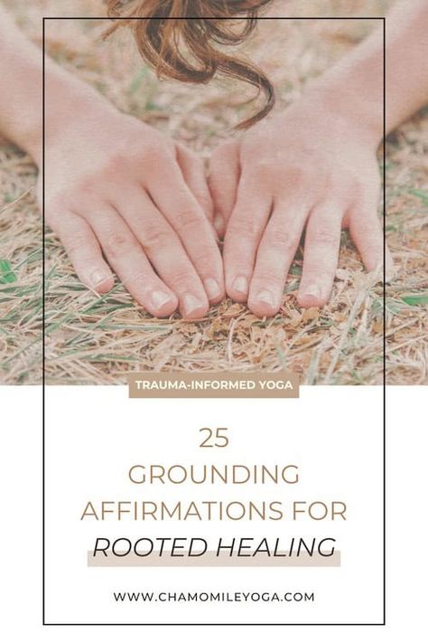 25 Wholesome Grounding Affirmations For Healing And Strength | Chamomile Yoga Grounding Affirmations, Affirmations For Healing, Racing Thoughts, Chakra Affirmations, Healing Affirmations, Mindfulness Techniques, Gentle Yoga, Tension Headache, Soul Healing