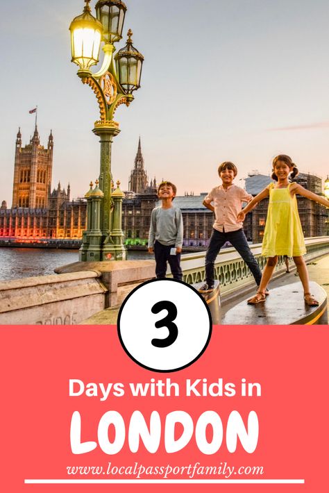 London Itinerary with Kids - The Perfect 3 Day Trip to London | Local Passport Family 3 Day London Itinerary With Kids, London With Family, London Family Vacation, 3 Days In London Itinerary, London With Kids Itinerary, 3 Days In London, Trip With Family, Fun Vacations, London 2022