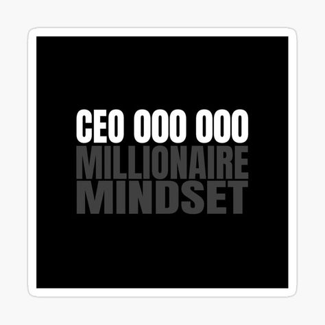 CEO 000 000 Millionaire Mindset - Modern Typography Sticker Tshirt Slogan, Ceo Quote, National Bosses Day, Vision Board Success, Typography Sticker, Bosses Day, Modern Typography, Millionaire Mindset, Study Motivation