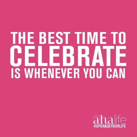 Life is a party. Let's celebrate! Celebrate Life Quotes, Life Is A Party, Moms Birthday, Honest Truth, Pink Quotes, Bright Ideas, Celebration Quotes, Reasons To Smile, Smile Because