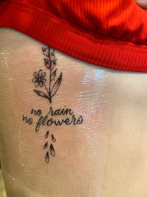 No Rain No Flowers Spine Tattoo, No Rain No Flowers Tattoo, Flower Spine Tattoos, Flower Tattoo On Side, Rip Tattoo, Flower Wrist Tattoos, Spine Tattoo, No Rain No Flowers, Side Tattoos