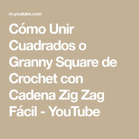 Cómo Unir Cuadrados o Granny Square de Crochet con Cadena Zig Zag Fácil - YouTube Granny Squares, Zig Zag, Granny Square, Math Equations, Square, Crochet