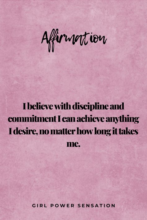 Have you thought about what it takes to achieve anything you desire? Discipline and commitment is key. Affirm that with these essentials, you can achieve anything. | #affirmations #positiveaffirmations #discipline #commitment I Can Achieve Anything Quotes, Self Discipline Affirmations, Office Affirmations, Commitment Affirmations, Discipline Affirmations, Empowering Quotes For Women, Midweek Motivation, Manifesting Success, Affirmations Confidence