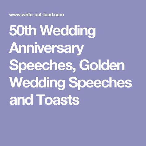 50th Wedding Anniversary Speeches, Golden Wedding Speeches and Toasts                                                                                                                                                                                 More 50th Anniversary Speech, 50th Anniversary Quotes, Anniversary Quotes For Friends, Anniversary Speech, 50th Year Wedding Anniversary, Anniversary Songs, Wedding Speeches, Wedding Anniversary Quotes, 50th Wedding Anniversary Party