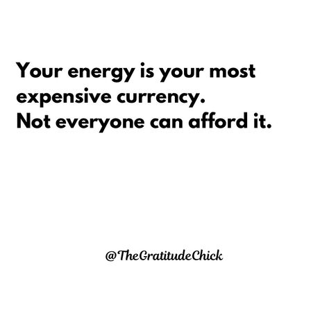 Your energy is your most expensive currency. Not everyone can afford it. #MotivationalQuote #InspirationalQuote #DailyMotivation #thegratitudechick #fyp Energy Is Currency, Your Energy Is Your Currency, Expensive Quotes, Most Expensive, Daily Motivation, Gratitude, Motivational Quotes, Inspirational Quotes, Energy