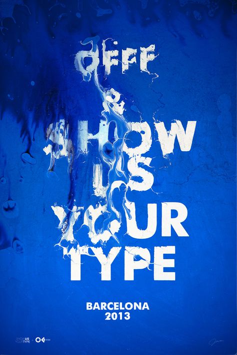 OFFF & Show Us Your Type 2013 by Maciej Mize Inspiration Typographie, Best Typography, Typography Images, Water Poster, Typo Design, 타이포그래피 포스터 디자인, Sport Poster Design, Poster Design Inspiration, Creative Typography