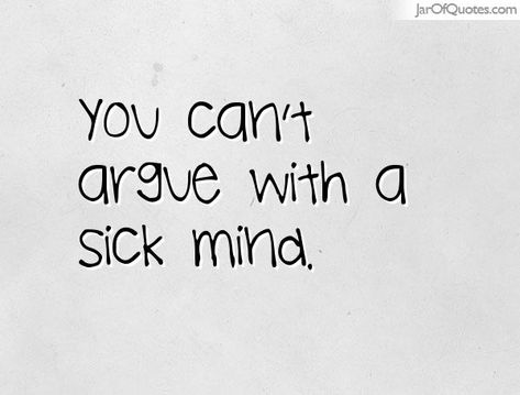 JarOQuotes.com you carl'ft areve wifth Q SiCk mind. Sick Minded People Quotes, Sick Mind, Sick Quotes, Sick Of People, Aesthetic Girly, Feeling Sick, Mindfulness Quotes, People Quotes, Fact Quotes