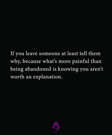 When Someone Abandons You, When You Leave Me Quotes, How They Leave Tells You Everything, He Left Without An Explanation, Why Did You Have To Leave, When Someone Leaves You Quotes, Why Did She Leave, Leaving When You Still Love Them, If You Wanna Leave Then Leave Quotes