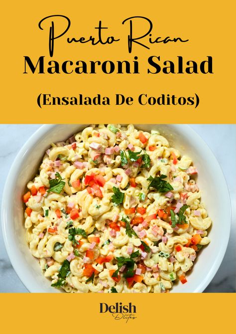 Ensalada De Coditos (Puerto Rican Macaroni Salad) - Delish D'Lites Pasta Salad Puerto Rican, Puerto Rican Macaroni Salad, Macaroni Salad With Ham, Mexican Macaroni Salad, Seafood Salad Pasta, Pasta Side Dishes, Pasta Sides, Macaroni Salad Recipe, Spanish Cuisine