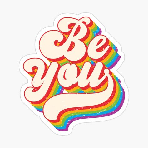 Get my art printed on awesome products. Support me at Redbubble #RBandME: https://www.redbubble.com/i/sticker/Be-you-Pride-Month-art-by-Acim0/146781397.EJUG5?asc=u Pride Month Art, Pride Quotes, Month Stickers, Pride Stickers, Love Everyone, Retro Rainbow, Decorate Notebook, Graphic Quotes, Rainbow Stickers