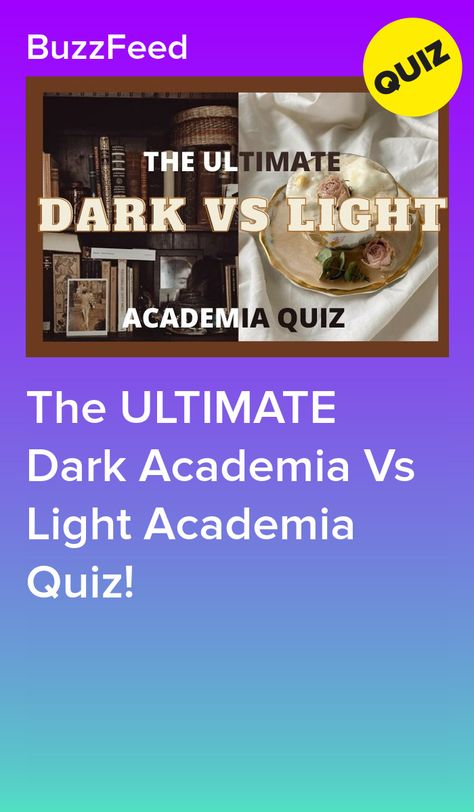 The ULTIMATE Dark Academia Vs Light Academia Quiz! Which Academia Aesthetic Am I, How To Be Light Academia, Dark Personality Aesthetic, Light Or Dark Feminine Quiz, What Is Dark Academia, Dark Academia Recipes, Light Academia Vs Dark Academia, Dark Academia Personality, Light Vs Dark Academia