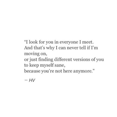 I look for you in everyone i meet I Look For You In Everyone I Meet, I Look For You Everywhere, I Still Look For You In Everyone I Meet, I Look For You In Everyone, Im Moving On, Journal Lettering, Toxic Love, Cant Have You, Lettering Ideas