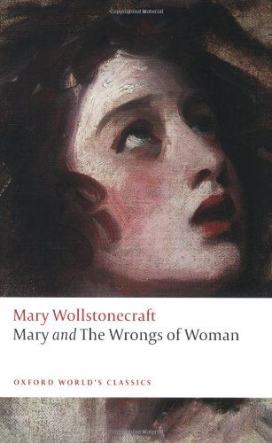 Mary and The Wrongs of Woman (Oxford World's Classics) by Mary Wollstonecraft http://www.amazon.co.uk/dp/0199538905/ref=cm_sw_r_pi_dp_DY2Swb0SWKJGH Feminist History, Victorian Literature, Women Oxfords, Loveless Marriage, Mary Wollstonecraft, Woman Authors, University Of Alberta, Common People, Oxford University Press