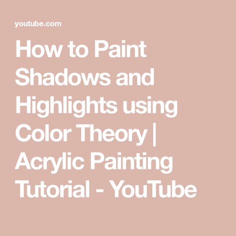 How To Paint Shadows In Acrylic, How To Shade With Acrylic Paint, Shadow Painting, How To Shade, Acrylic Painting Tutorials, Difficult Times, Art Painting Acrylic, Painting Canvas, Color Theory