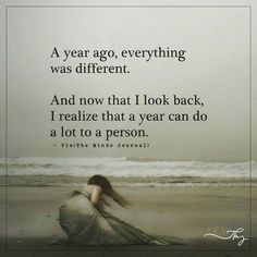 A year ago, everything was different. - http://themindsjournal.com/a-year-ago-everything-was-different/ You Don't Get It You Just Don't Get It, What Will Be Will Be Quote, Better Job, A Year Ago, A Quote, Good Thoughts, True Words, Meaningful Quotes, Great Quotes