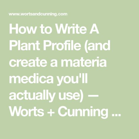 How to Write A Plant Profile (and create a materia medica you'll actually use) — Worts + Cunning Apothecary | Intersectional Herbalism + Magickal Arts Materia Medica Diy, Apothecary Basics, Herbal Materia Medica Template, How To Become A Herbalist, How To Become A Certified Herbalist, Diy Medicine, Herb Books Herbal Medicine, Magickal Herbs, Apothecary