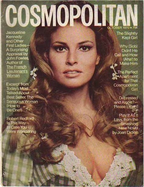 Raquel Welch, cover of Cosmopolitan Magazine. Rachel Welch, John Fowles, Francesco Scavullo, Cosmo Girl, Cosmopolitan Magazine, Classic Actresses, Rita Hayworth, Raquel Welch, Actrices Hollywood