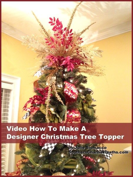 How to Make a Christmas Tree Topper | Southern Charm Wreaths Designer Christmas Tree, Christmas Tree Spray, Diy Tree Topper, Xmas Tree Toppers, Floral Christmas Tree, Designer Christmas, Christmas Tree Topper Bow, Diy Christmas Tree Topper, Christmas Tree Tops