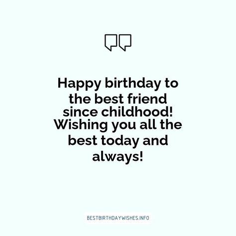 Bday Wishes For Childhood Friend, Childhood Birthday Wishes, Birthday Quotes For Childhood Friend, Birthday Caption For Childhood Friend, Childhood Best Friends Quotes Birthday, Childhood Bestie Birthday Quotes, Childhood Friend Birthday Wishes, Happy Birthday Childhood Friend, Birthday Wishes For Childhood Friend